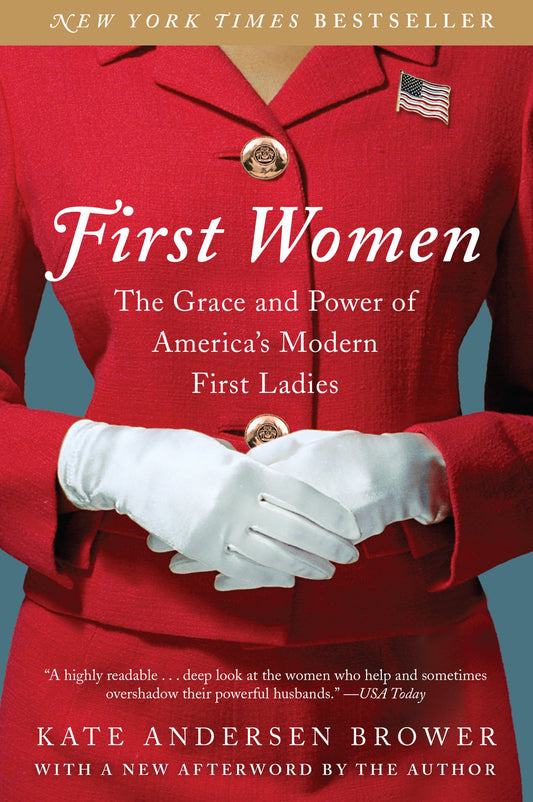 First Women: The Grace and Power of America's Modern First Ladies - 9974