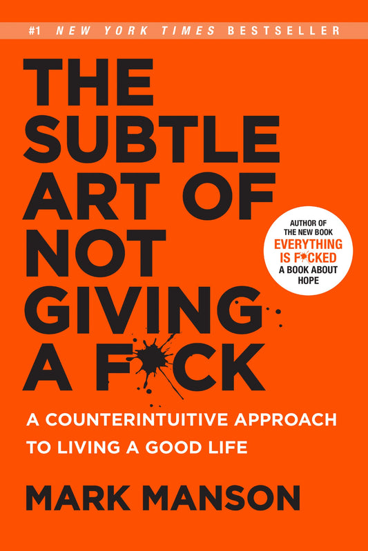 THE SUBTLE ART OF NOT GIVING A F