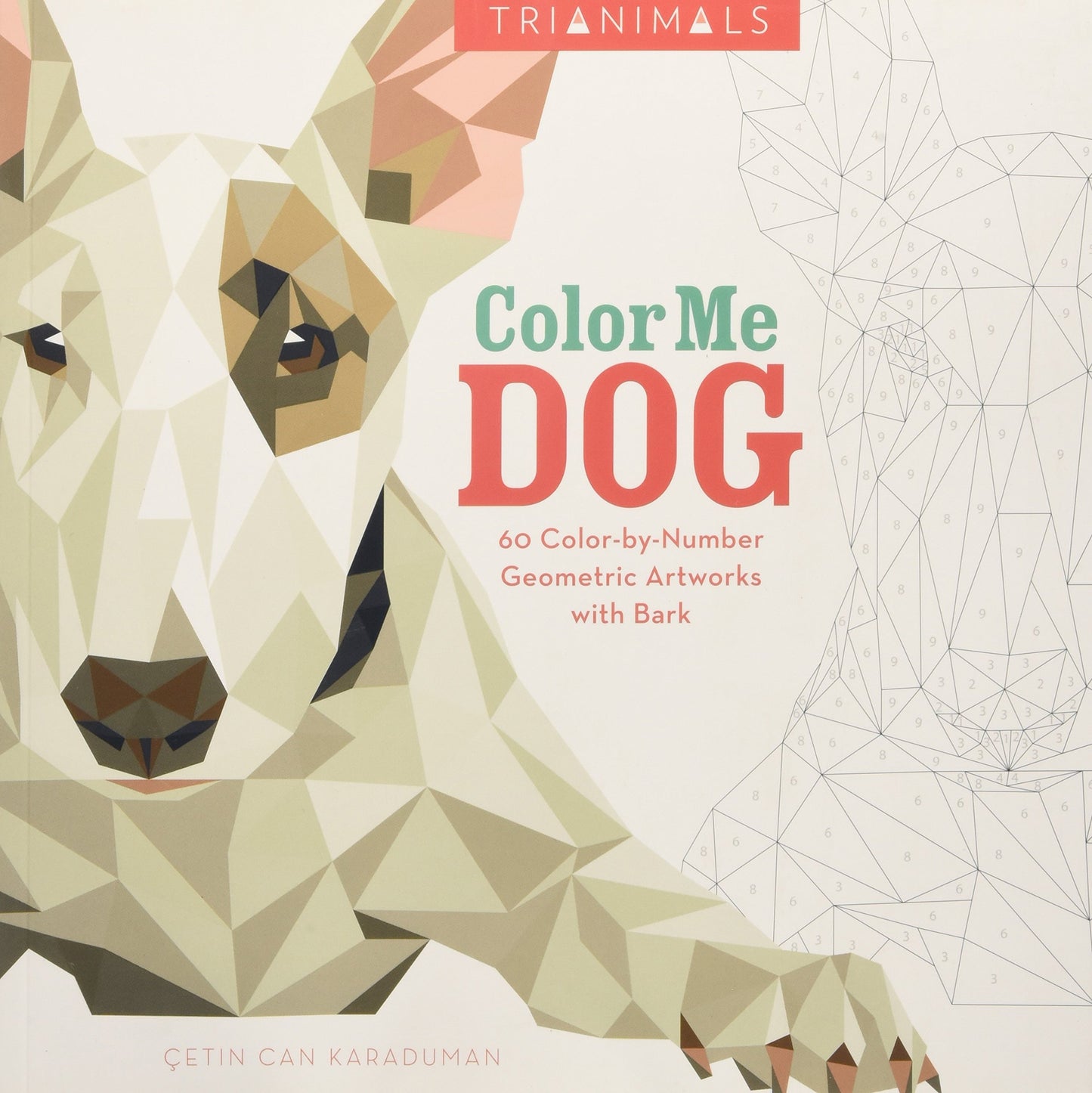 Trianimals: Color Me Dog: 60 Color-by-Number Geometric Artworks with Bark