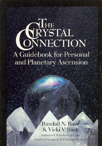The Crystal Connection: A Guidebook for Personal and Planetary Ascension - 2015