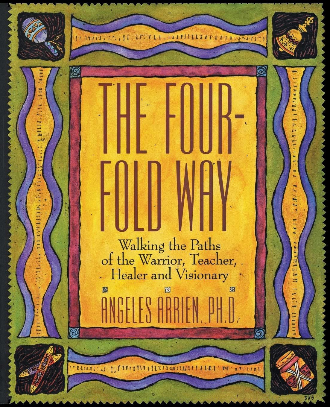 The Four-Fold Way: Walking the Paths of the Warrior, Teacher, Healer, and Visionary - 1029