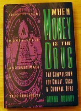 When Money Is the Drug: The Compulsion for Credit, Cash and Chronic Debt - 1614