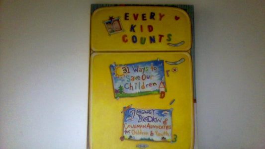 Every Kid Counts: 31 Ways to Save Our Children