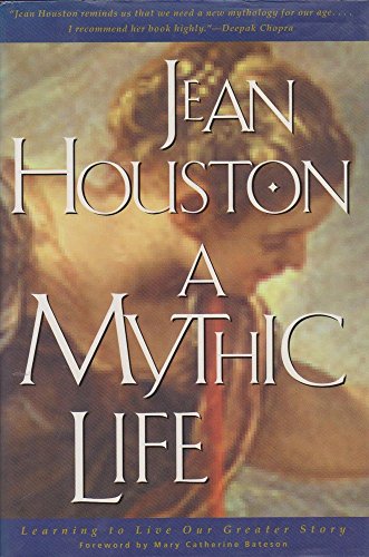 A Mythic Life: Learning to Live Our Greater Story