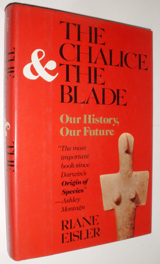 The Chalice and the Blade: Our History, Our Future