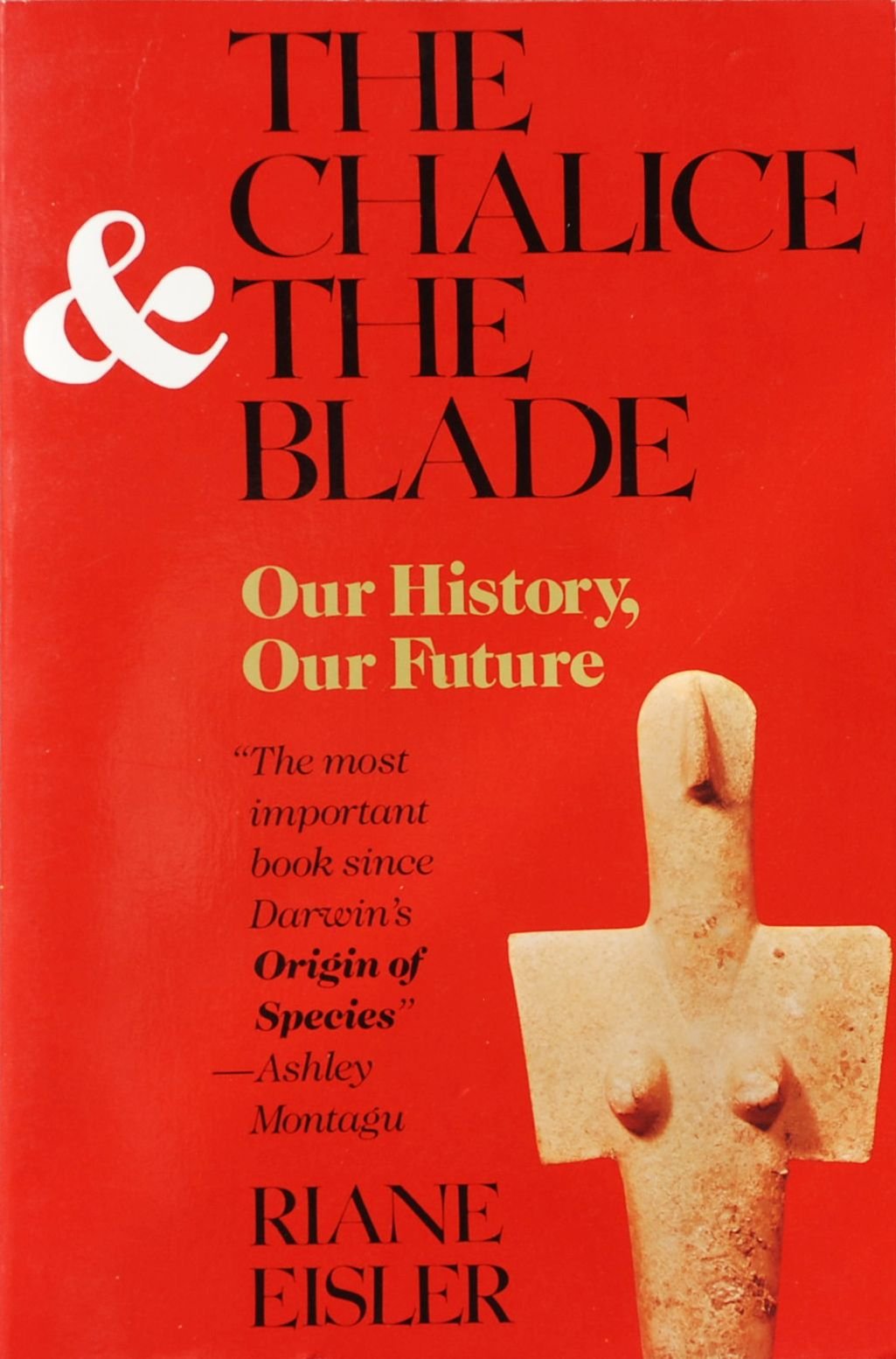 THE CHALICE AND THE BLADE: OUR H - 8422