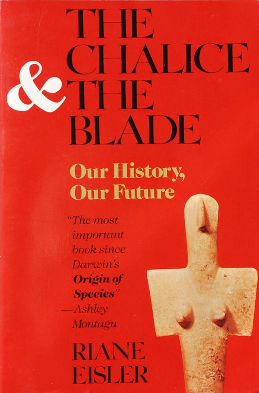THE CHALICE AND THE BLADE: OUR H - 8422