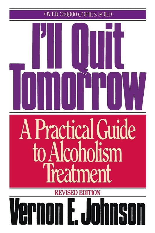 I'll Quit Tomorrow: A Practical Guide to Alcoholism Treatment - 1139