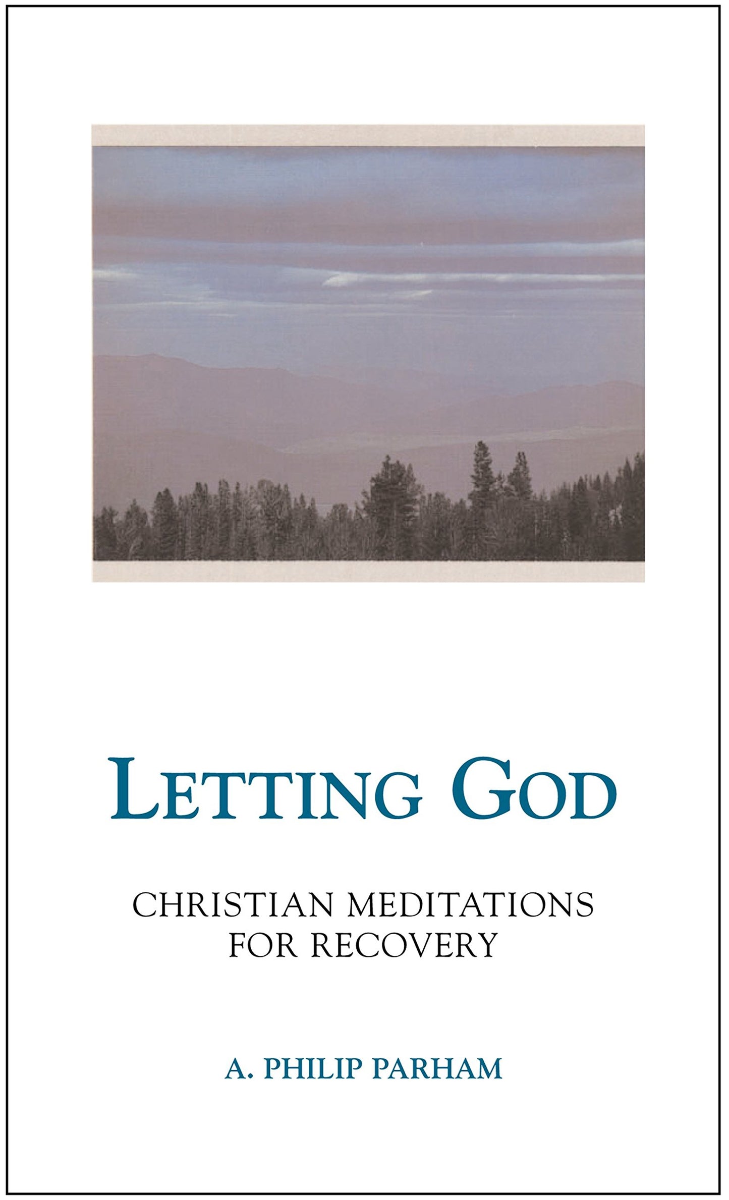 Letting God - Revised edition: Christian Meditations for Recovery - 5760