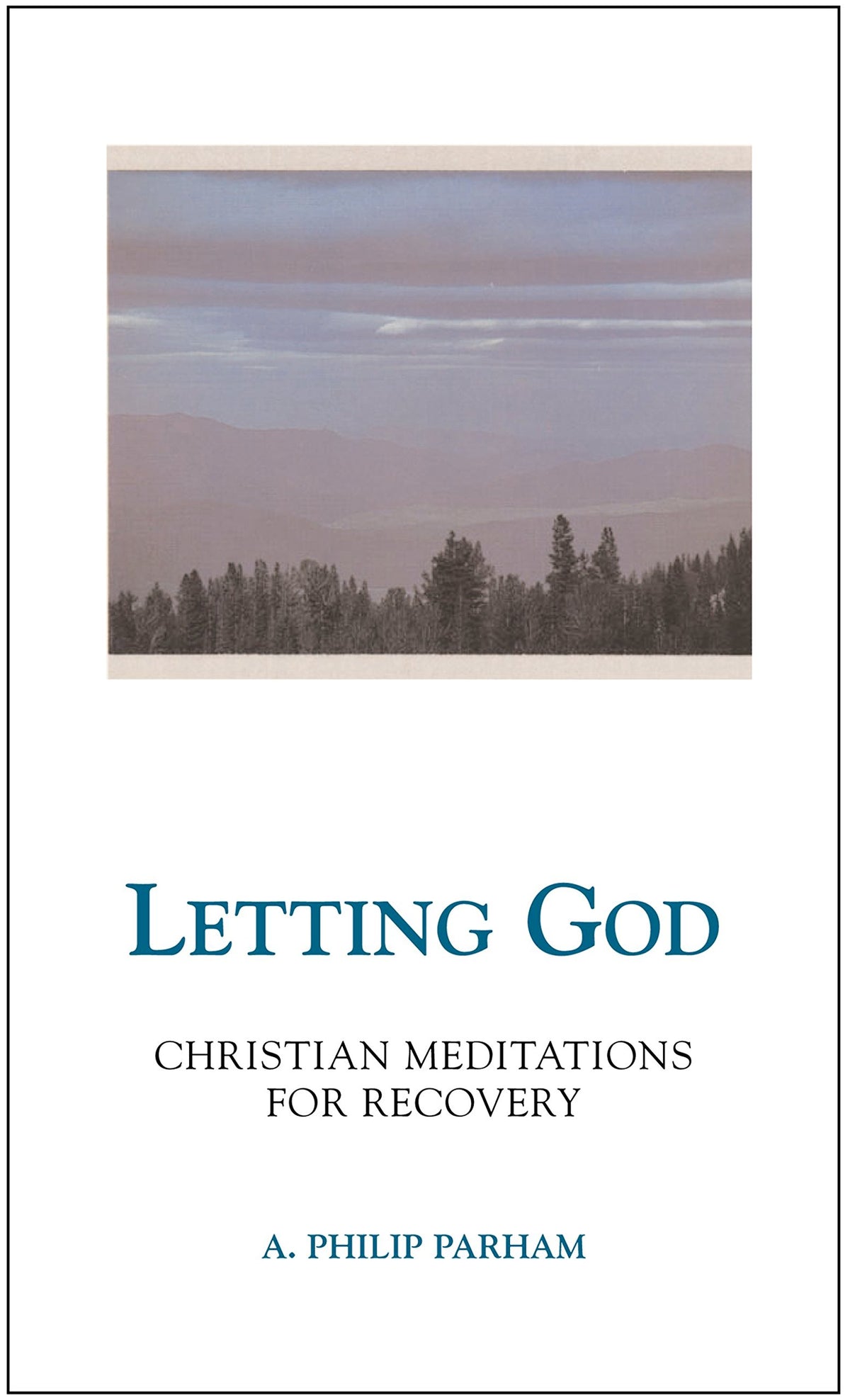 Letting God - Revised edition: Christian Meditations for Recovery