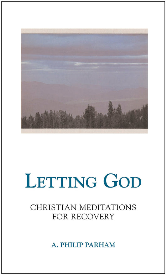 Letting God - Revised edition: Christian Meditations for Recovery - 5760