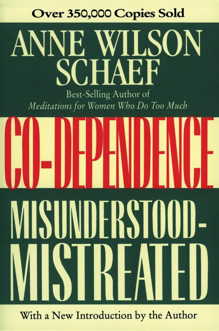 Co-Dependence: Misunderstood―Mistreated – The Definitive Work on Addiction―With a New Introduction Addressing the Movement Backlash