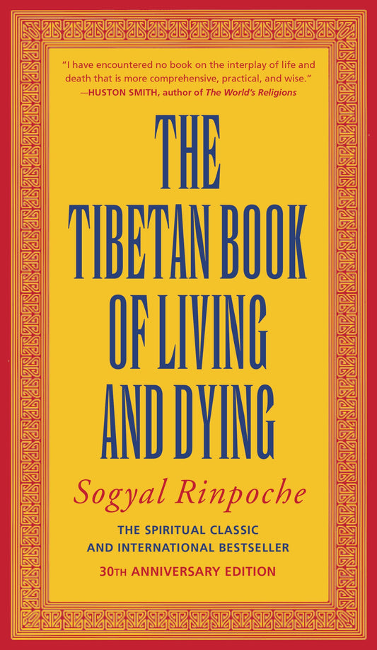The Tibetan Book of Living and Dying: The Spiritual Classic & International Bestseller: 30th Anniversary Edition - 4126