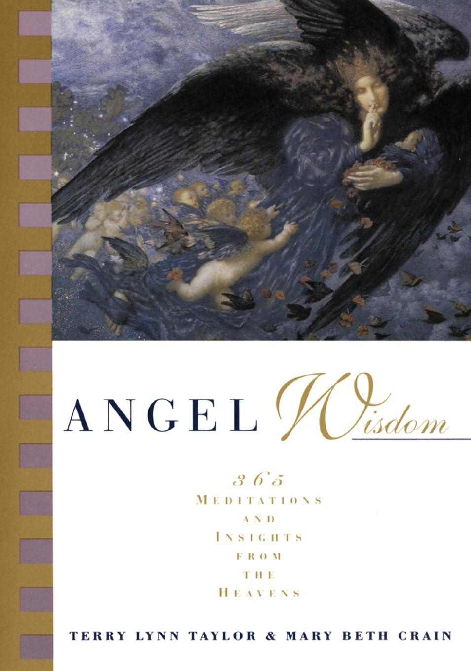 Angel Wisdom: 365 Meditations and Insights from the Heavens – A Year-Round Guide to Receiving Warmth and Encouragement from Your Heavenly Helpers