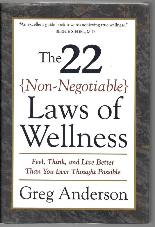 The 22 Non-Negotiable Laws of Wellness: Feel, Think, and Live Better Than You Ever Thought Possible