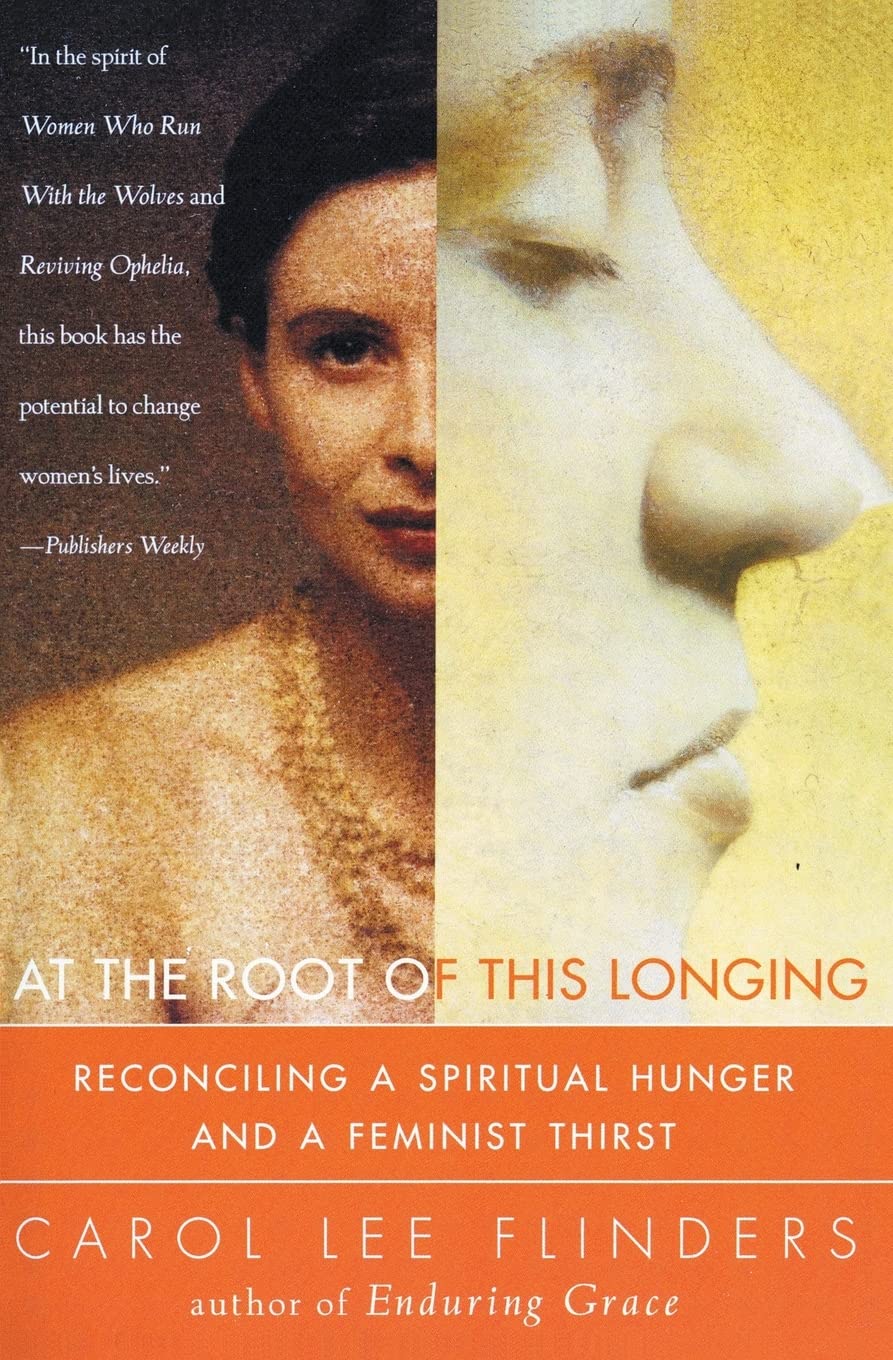 At the Root of This Longing: Reconciling a Spiritual Hunger and a Feminist Thirst – A Brilliant Exploration of Feminism and Contemplative Spirituality