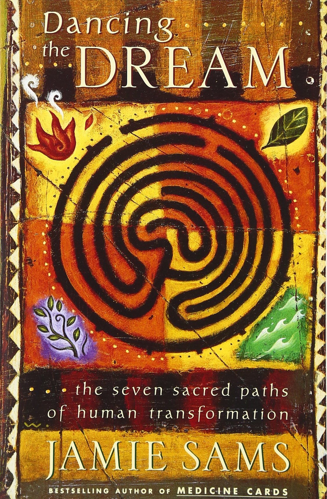 Dancing the Dream: The Seven Sacred Paths Of Human Transformation (Religion and Spirituality)