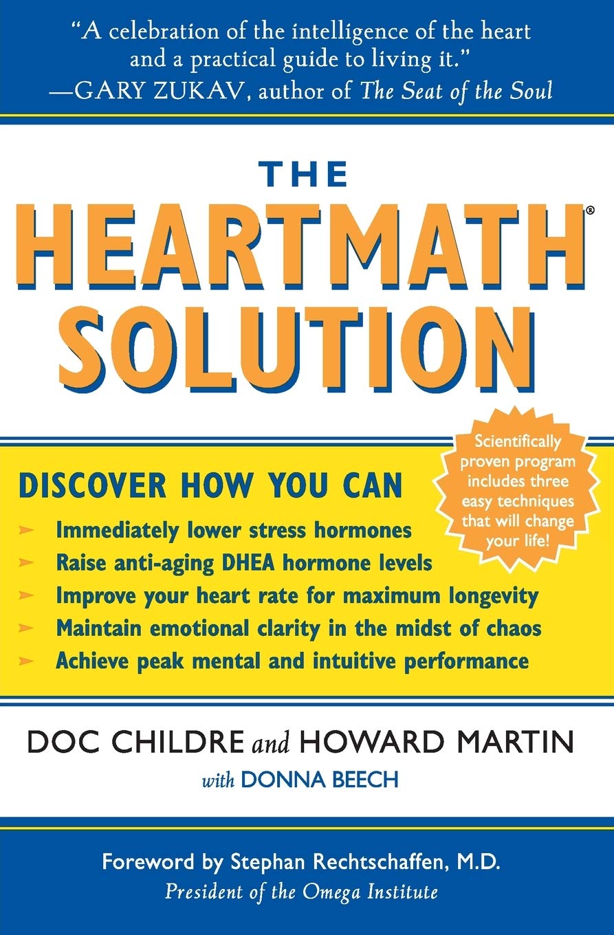 The HeartMath Solution: The Institute of HeartMath's Revolutionary Program for Engaging the Power of the Heart's Intelligence - 5522