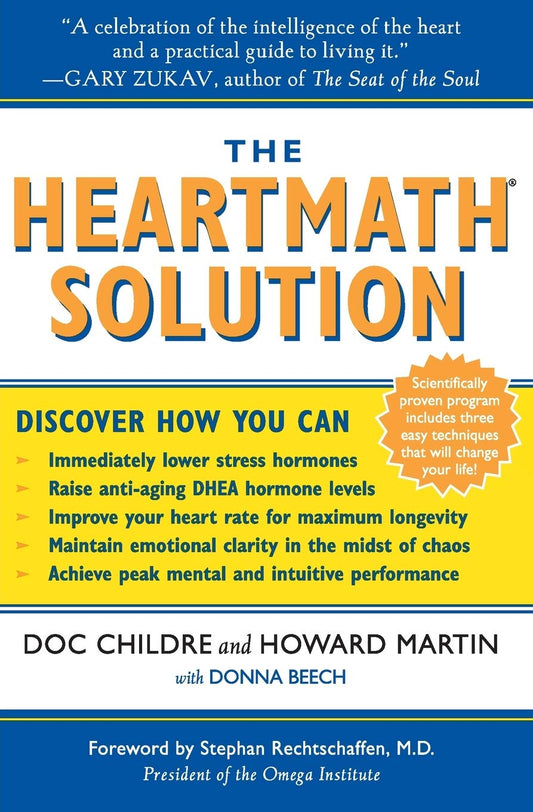 The HeartMath Solution: The Institute of HeartMath's Revolutionary Program for Engaging the Power of the Heart's Intelligence - 5522