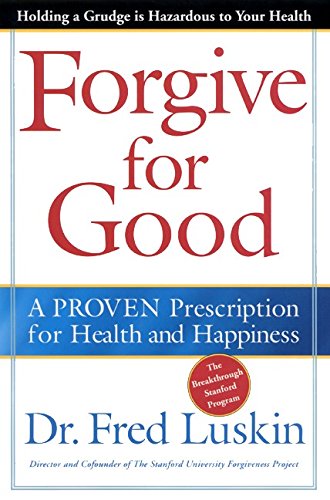 Forgive for Good: A Proven Prescription for Health and Happiness - 5900