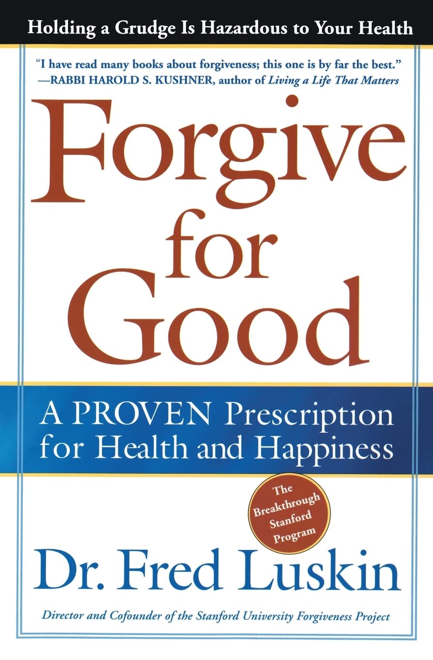 Forgive for Good: A Proven Prescription for Health and Happiness - 9741