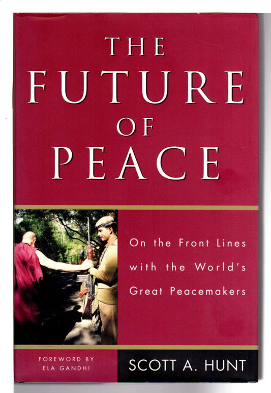 The Future of Peace: On the Front Lines with the World's Great Peacemakers