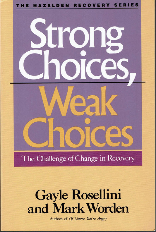 Strong Choices, Weak Choices: The Challenge of Change in Recovery - 3392