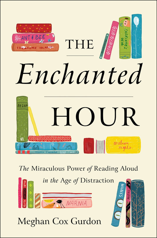 The Enchanted Hour: The Miraculous Power of Reading Aloud in the Age of Distraction - 7559