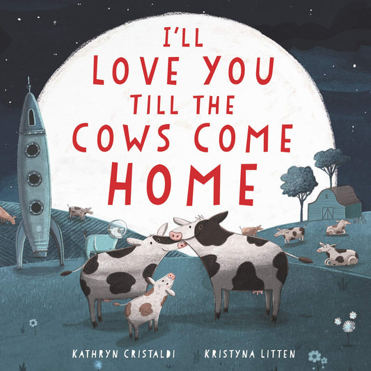 I'll Love You Till the Cows Come Home Board Book - 8569