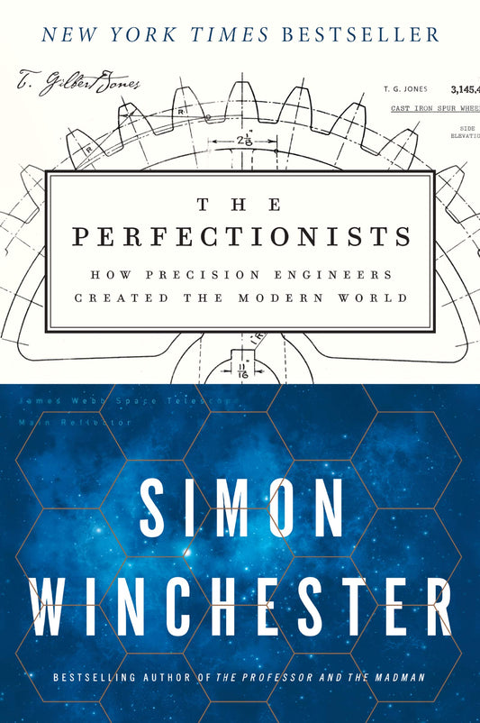 The Perfectionists: How Precision Engineers Created the Modern World