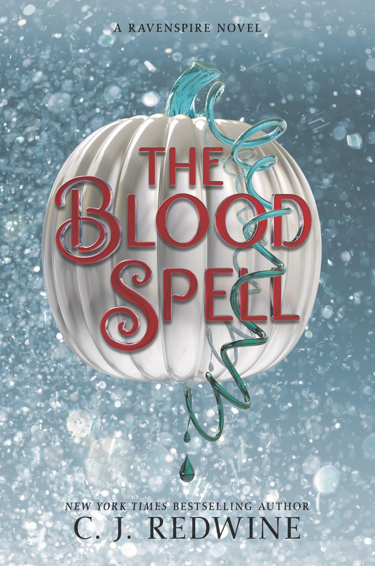 The Blood Spell: A Dark Fantasy Retelling of Cinderella with Forbidden Romance and an Evil Creature (Ravenspire, 4)