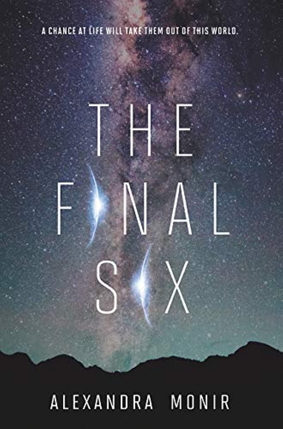 The Final Six: A YA Sci-Fi Novel of Competition, Survival, and Space Colonization