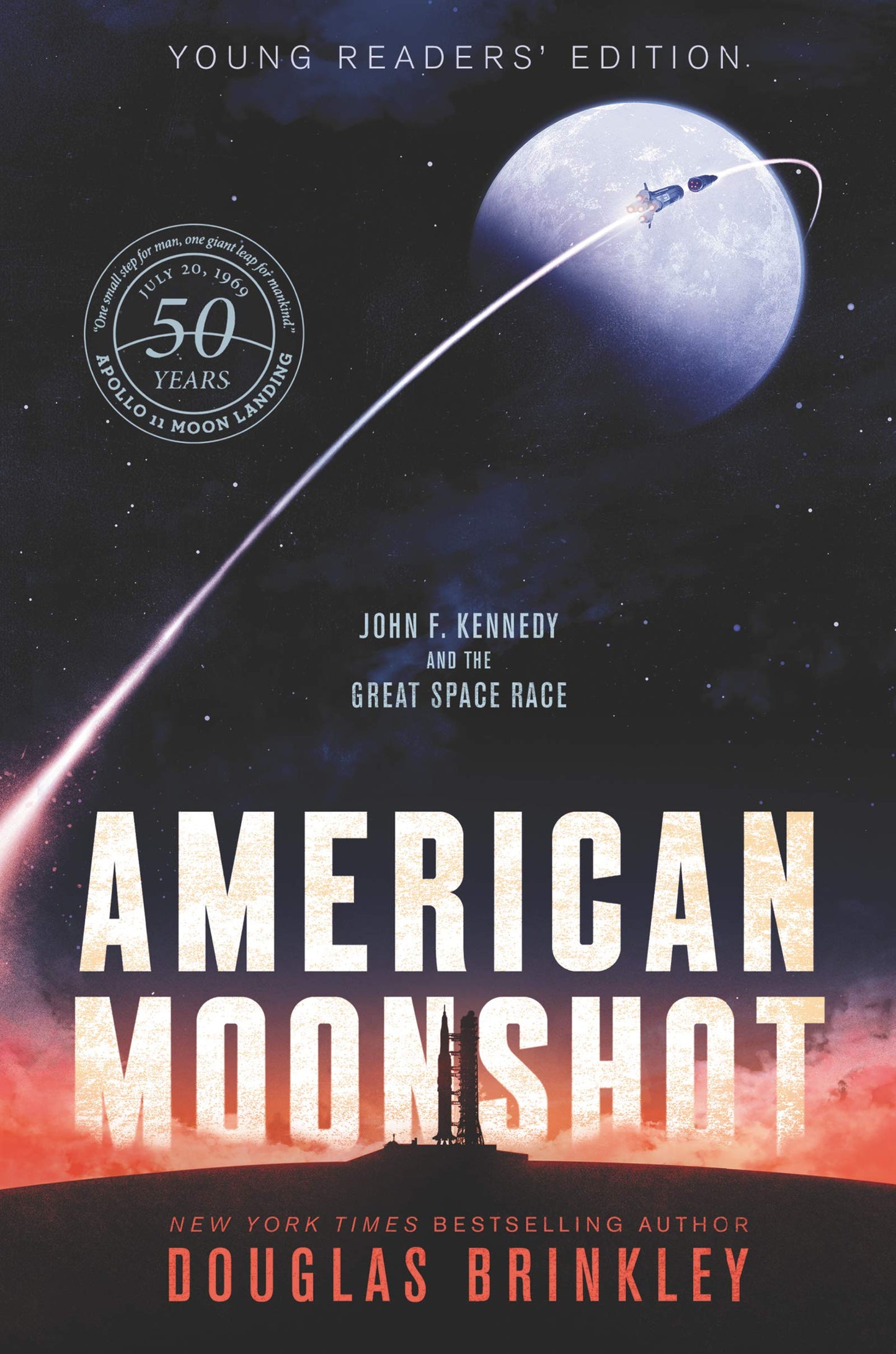 American Moonshot Young Readers' Edition: John F. Kennedy and the Great Space Race – The Heroic Story of Apollo 11, Neil Armstrong, and the Historic Moon Landing for Kids (Ages 8-12)