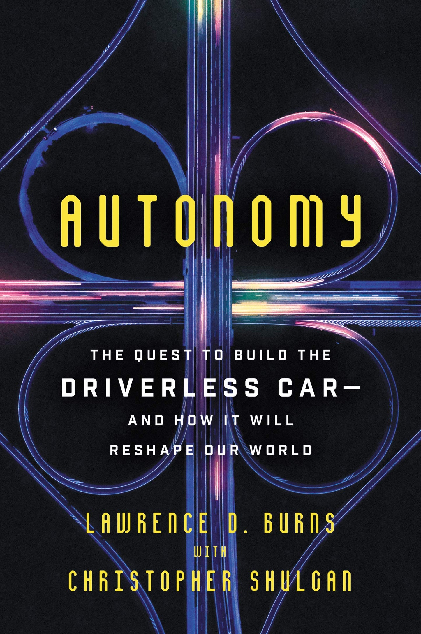 Autonomy: The Quest to Build the Driverless Car-And How It Will Reshape Our World – An Insider's Account of Innovation and Disruption