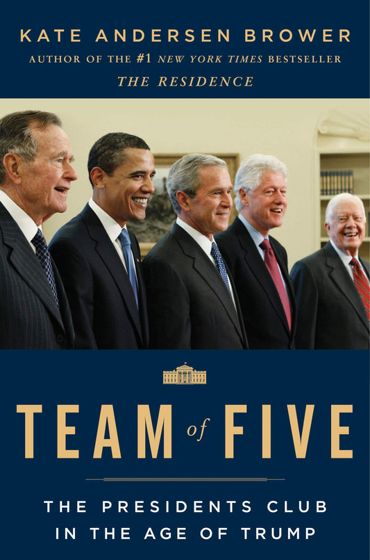 Team of Five: The Presidents Club in the Age of Trump - 1073
