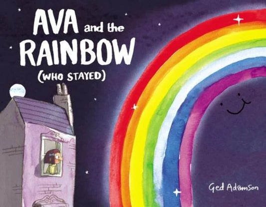 Ava and the Rainbow (Who Stayed): A Picture Book About Friendship and Learning to Value Rare Things for Kids (Ages 4-8)