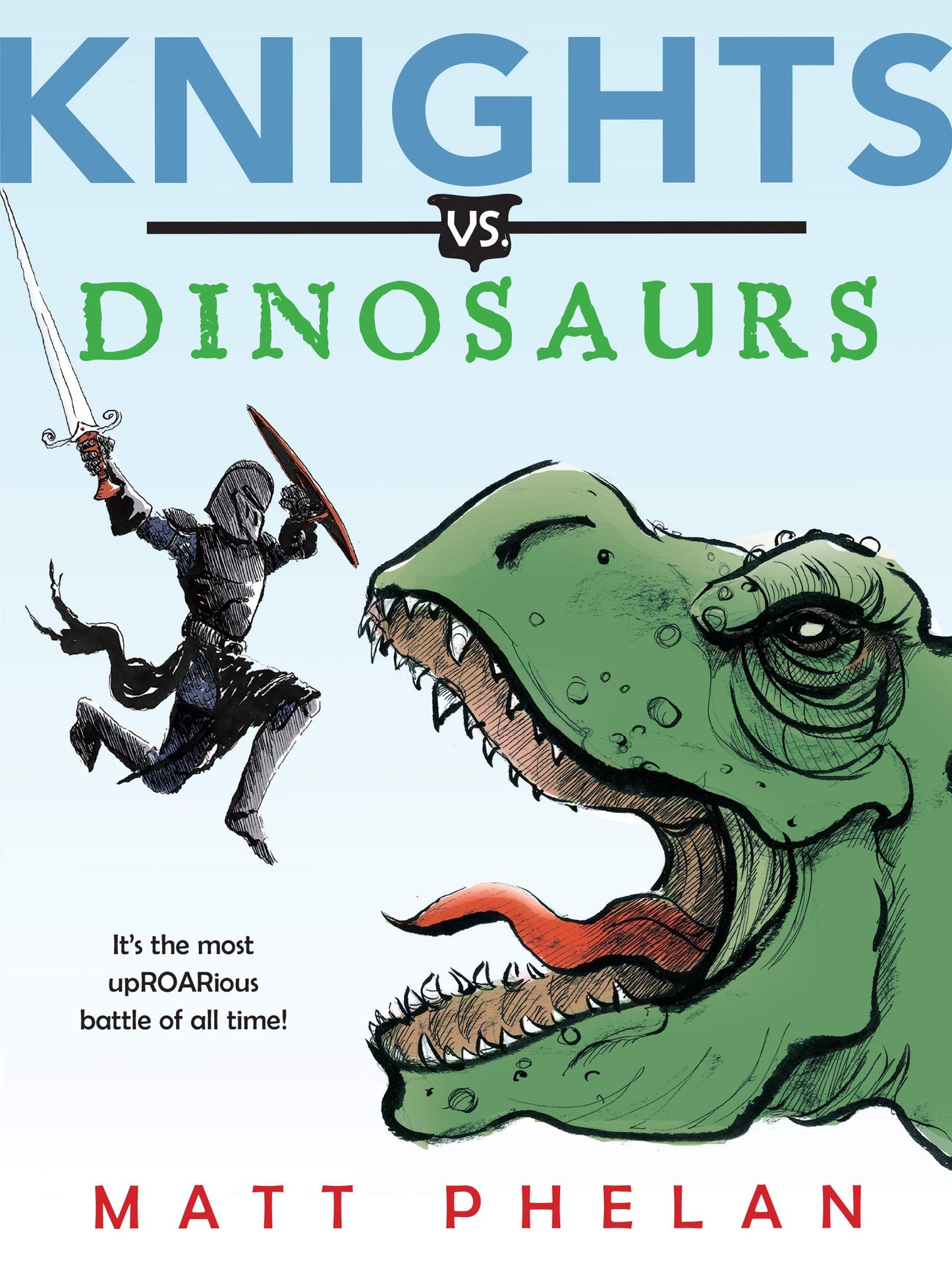 Knights vs. Dinosaurs: An ALA Notable Hilarious Middle Grade Adventure about Knights Fighting Dinosaurs for children (Ages 8-12)
