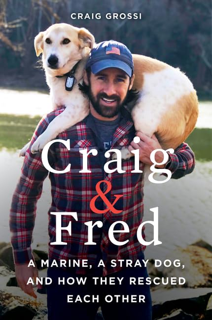 Craig & Fred: A Marine, A Stray Dog, and How They Rescued Each Other - 8600