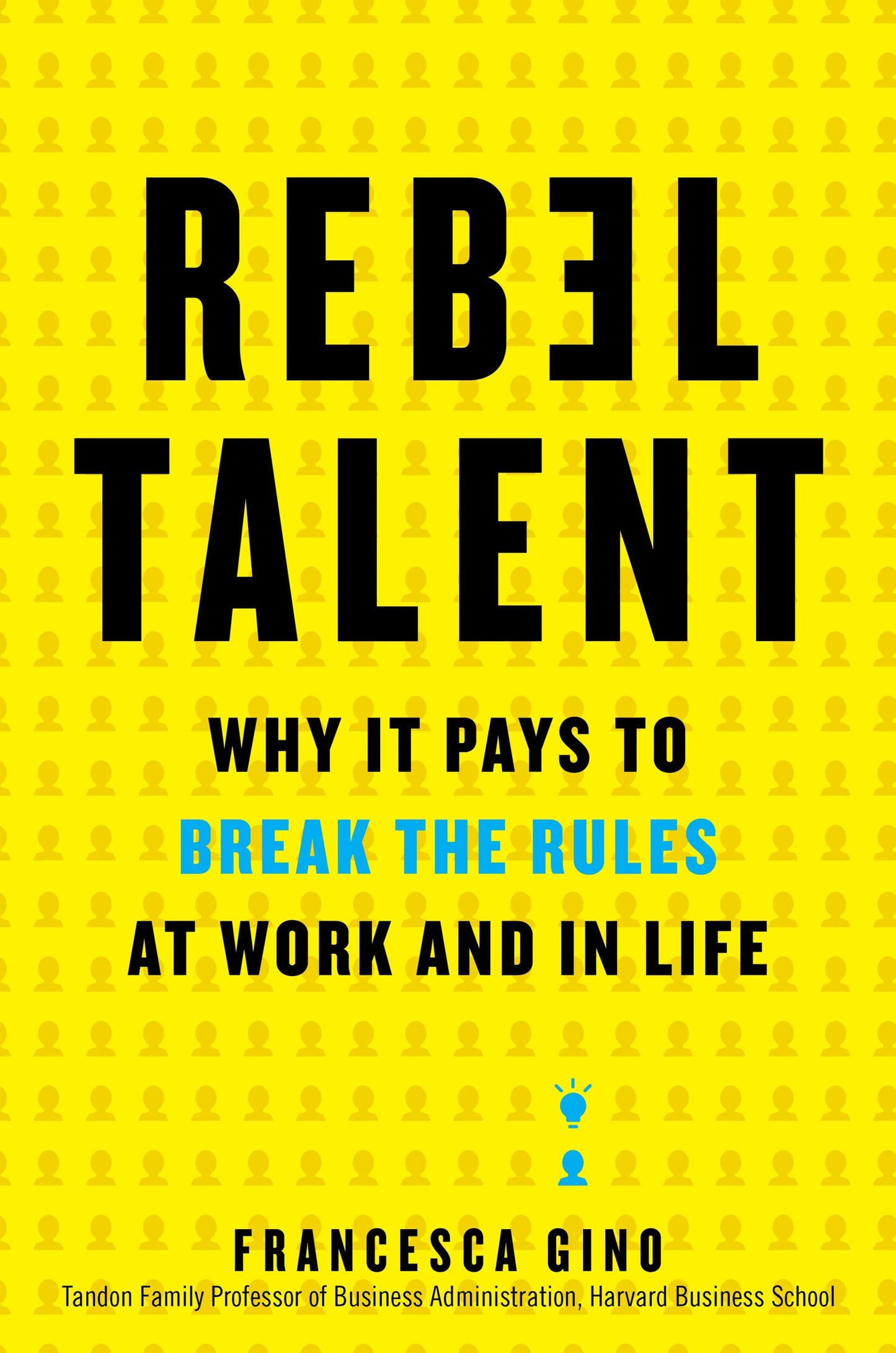 Rebel Talent: Why It Pays to Break the Rules at Work and in Life - 8810
