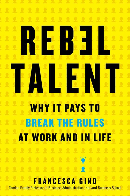 Rebel Talent: Why It Pays to Break the Rules at Work and in Life - 8810