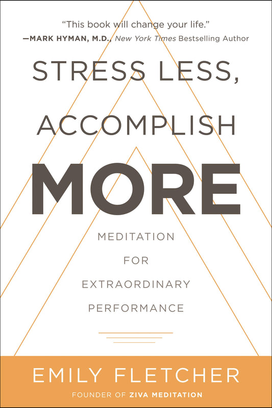 Stress Less, Accomplish More: Meditation for Extraordinary Performance - 672