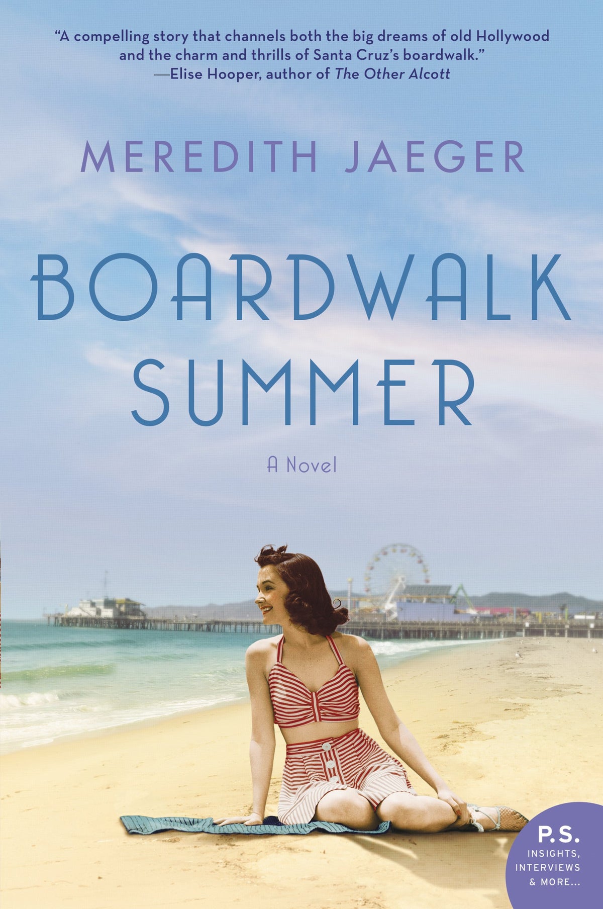 Boardwalk Summer: A Gripping Beach Romance of Old Hollywood Secrets and Two Generations in Santa Cruz