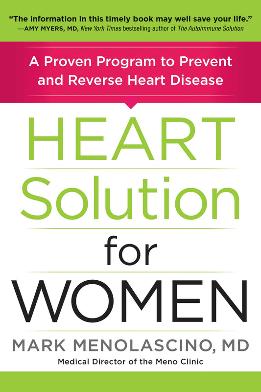 Heart Solution for Women: A Proven Program to Prevent and Reverse Heart Disease - 9861