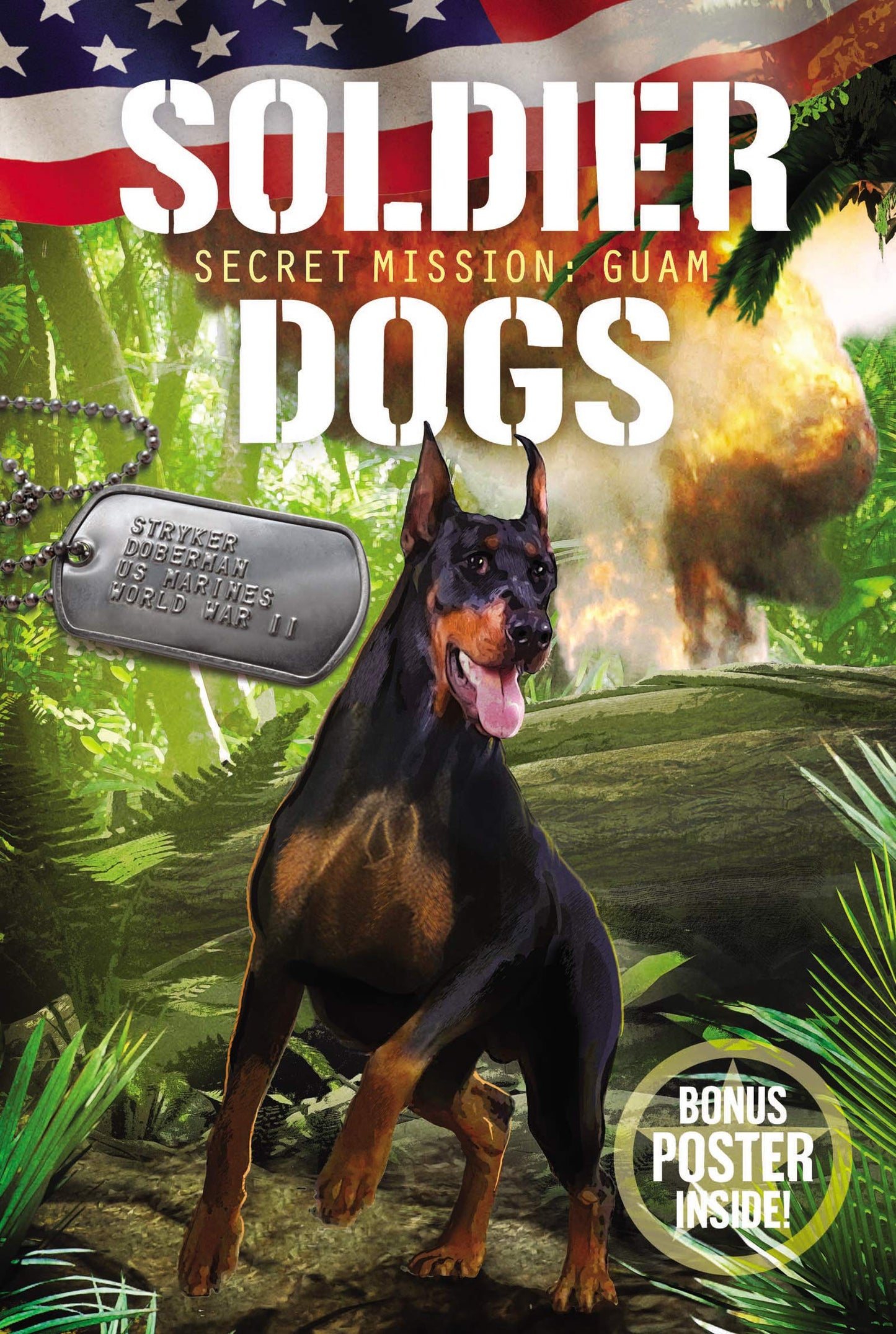 Soldier Dogs #3: Secret Mission: Guam: An Action Adventure Inspired by the Real WWII Dobermans and Marines for Kids (Ages 8-12)
