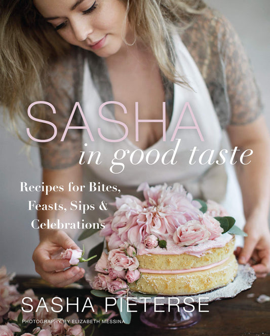 Sasha in Good Taste: Recipes for Bites, Feasts, Sips & Celebrations - 7446