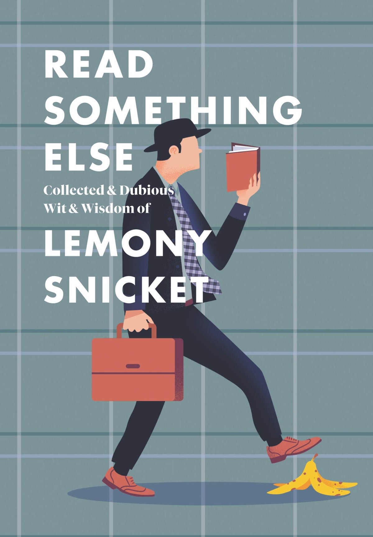 Read Something Else: Collected & Dubious Wit & Wisdom of Lemony Snicket: Curious aphorisms, unpublished papers, and fan-favorite quotes fill this illustrated wit-and-wisdom collection for ages 8-12