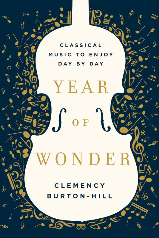 Year of Wonder: Classical Music to Enjoy Day by Day - 6881