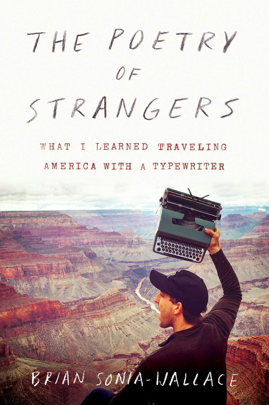 The Poetry of Strangers: What I Learned Traveling America with a Typewriter - 5928