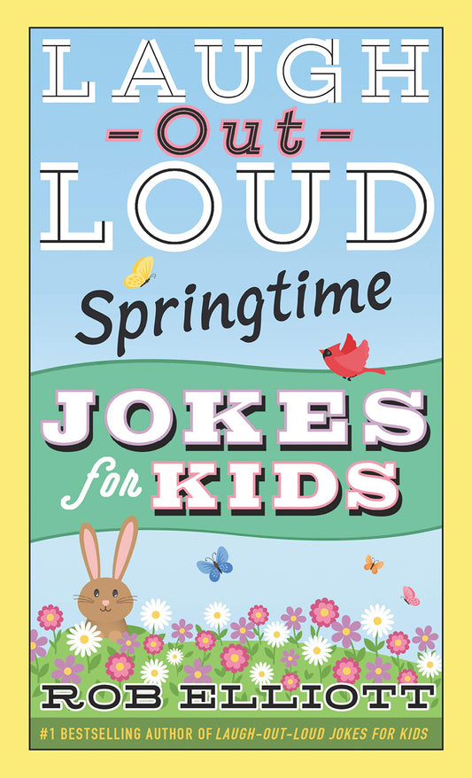 Laugh-Out-Loud Springtime Jokes for Kids: Fun and Silly Jokes for Kids to Share―Perfect for Spring and Easter Baskets (Laugh-Out-Loud Jokes for Kids) - 5840