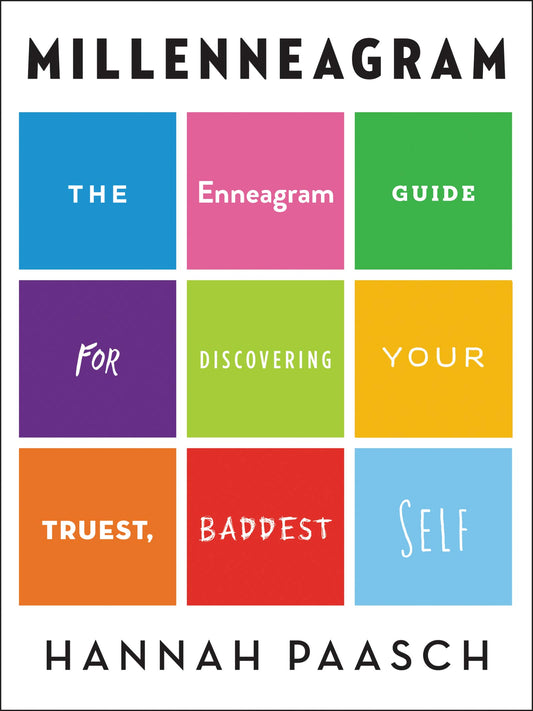 Millenneagram: The Enneagram Guide for Discovering Your Truest, Baddest Self – An Irreverent Modern Path to Authentic Transformation